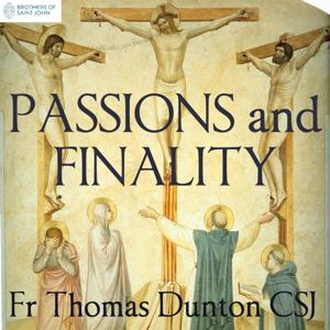 Passions and Finality – THE BROTHERS OF ST JOHN