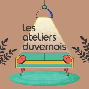 Les Ateliers Duvernois - Le podcast