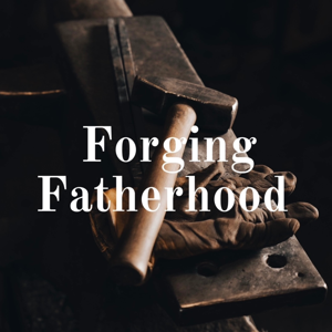 Forging Fatherhood