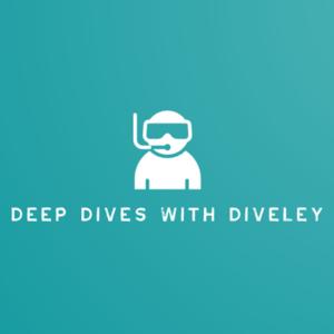 Deep Dives With Diveley