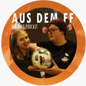 Aus dem FF - Der Bandpodcast