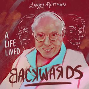 A Life Lived Backwards: One Man's Life
