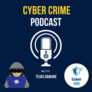 Cyber Crime Podcast with Tejas Daware