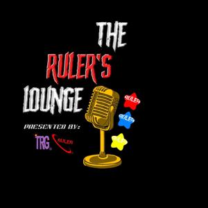 The Ruler's Lounge Podcast by K3