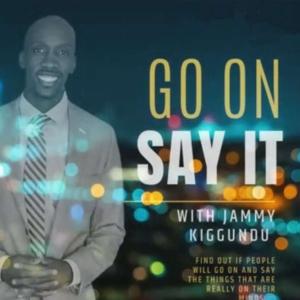 Go On Say It