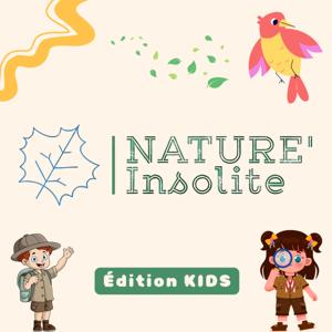 NATURE' Insolite - Édition KIDS