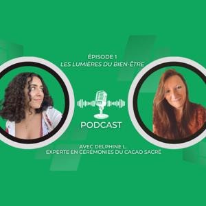 Podcast #1 : Delphine L. et les Cérémonies du Cacao Sacré, Programme Bébé et Perte de Poids. 🎙️