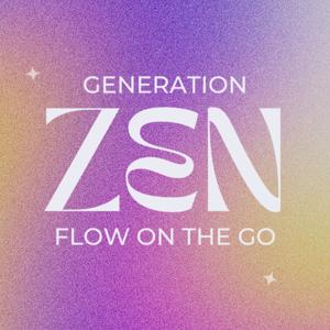 Generation ZEN - Flow on the go