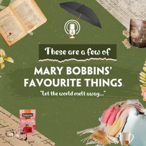 These are a Few of Mary Bobbins' Favourite Things