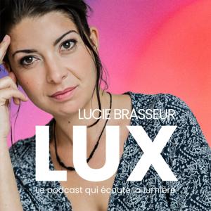 Lux, le podcast qui écoute la lumière