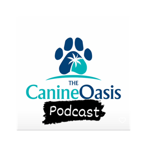 The Canine Oasis Podcast