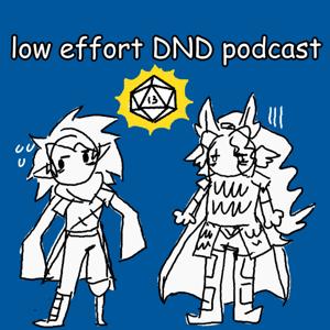 Low Effort DnD Podcast