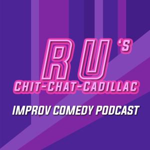 Ru's Chit-Chat-Cadillac: improv comedy podcast