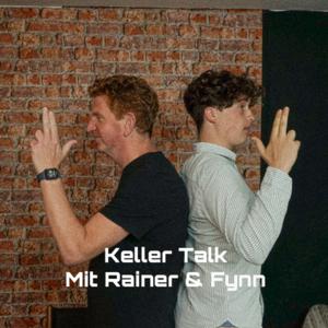 Keller Talk mit Rainer & Fynn