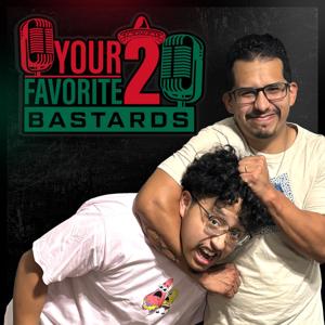 Your 2 Favorite Bastards