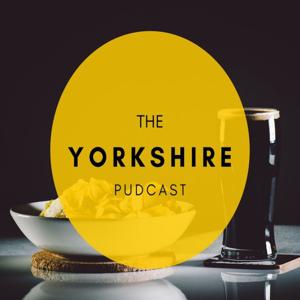The Yorkshire Pudcast