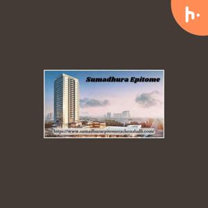 Sumadhura Epitome | Stylish 2 & 3 BHK Flats In Bangalore