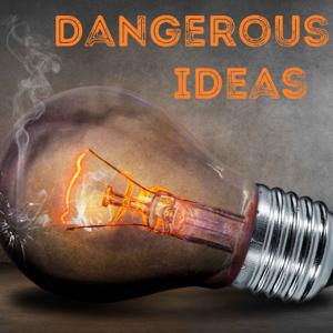 Dangerous Ideas