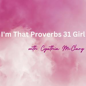 I'm That Proverbs 31 Girl