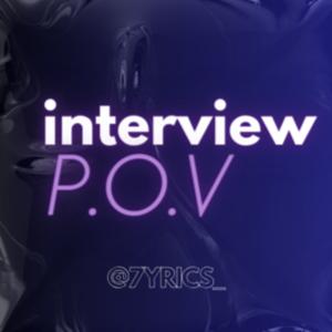 Interview P.O.V