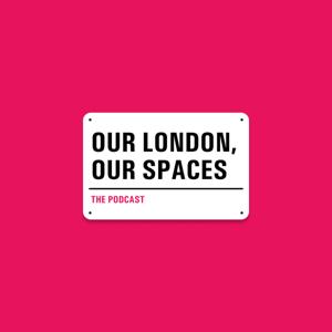 Our London, Our Spaces