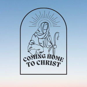 Coming Home to Christ Pod