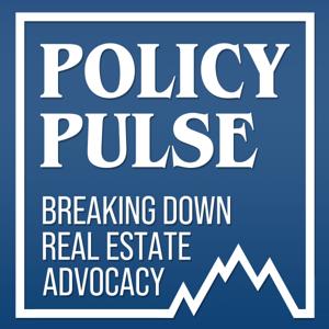 Policy Pulse Podcast: Breaking Down Real Estate Advocacy