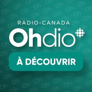 Radio-Canada OHdio : à découvrir