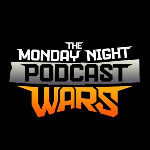 The Monday Night Podcast Wars