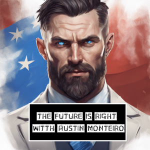 The Future is Right with Austin Monteiro