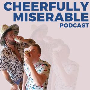 Cheerfully Miserable