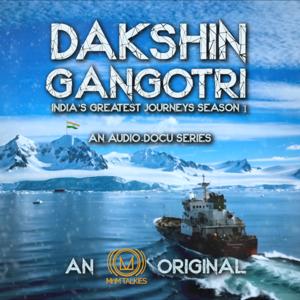 Dakshin Gangotri - India's Greatest Journeys (Season 1)