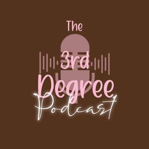 The 3rd Degree Podcast