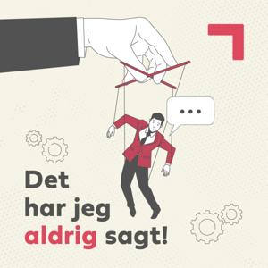 Det har jeg aldrig sagt!