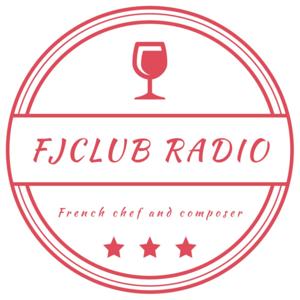 FJCLUB RADIO -French chef and composer-