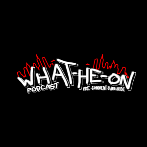 What He On Podcast