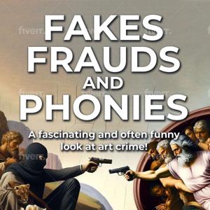 Fakes, Frauds and Phonies