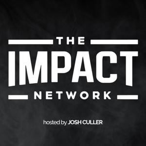 The Impact Network with Josh Culler