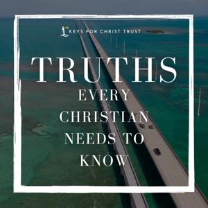 Truths Every Christian Needs to Know