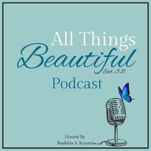 All Things Beautiful Podcast