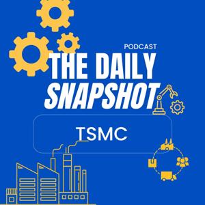 The Daily Snapshot - TSMC