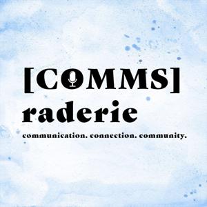 [COMMS]raderie