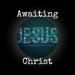 Awaiting Christ