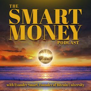 The Smart Money Podcast with Evander Smart, Founder of Bitcoin University