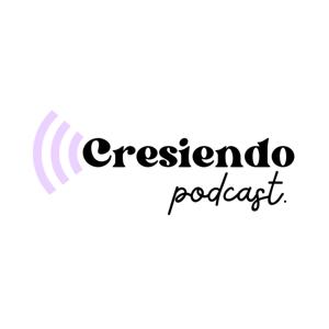 Cresiendo Podcast