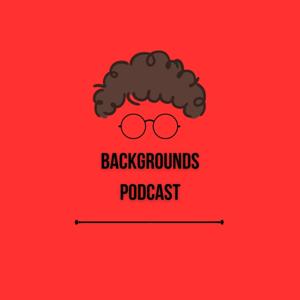 Backgrounds podcast