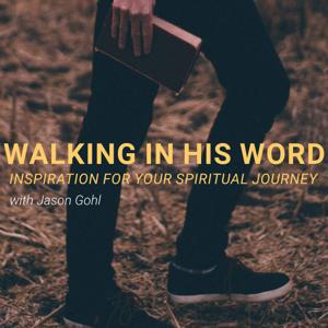 Walking in His Word by Jason Gohl