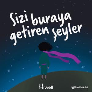 Sizi buraya getiren şeyler