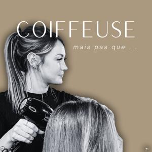 Coiffeuse, mais pas que .. !