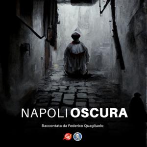 Napoli Oscura - le storie brutte da non raccontare ai turisti